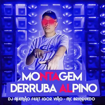 Montagem Derruba Alpino by DJ Alemão 011