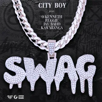 SWAG (feat. O'Kenneth, Reggie, Jay Bahd & Kawabanga) by City Boy