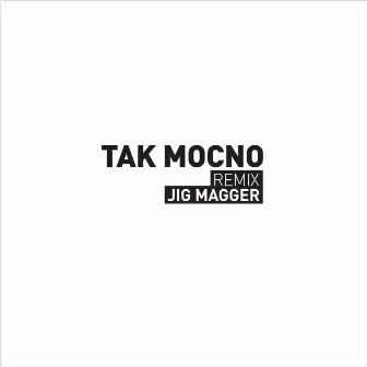 Tak mocno (Jig Magger Remix) by SOFII