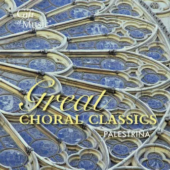 Palestrina: Great Choral Classics by David Skinner