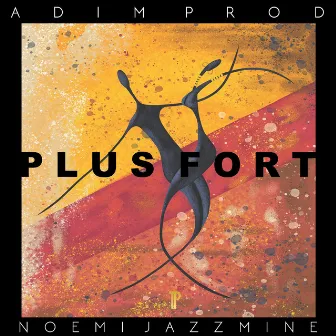 Plus Fort by Noemi Jazzmine