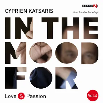 In the Mood for Love & Passion, Vol. 4: Rubinstein, Scriabin, Rachmaninoff, Poulenc, Weill, Khachaturian... (Classical Piano Hits) by Cyprien Katsaris