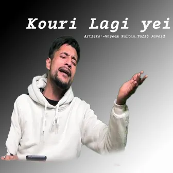 Kouri Lagi Yei by Waseem Sultan