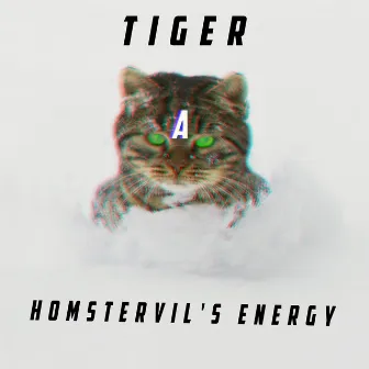 Homstervil's Energy by Tiger