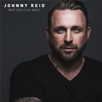 What Love Is All About by Johnny Reid