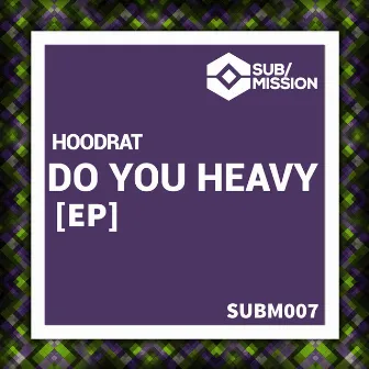 Do You Heavy by Hoodrat