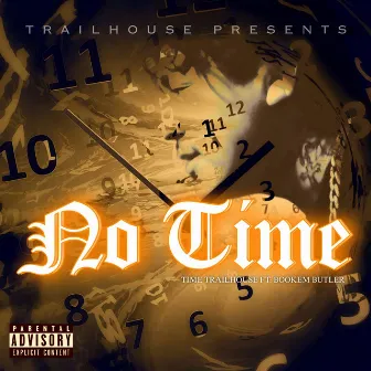 No Time (feat. Bookem Butler) by Time Trailhouse