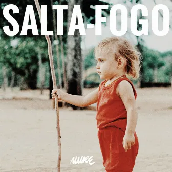 Salta-Fogo by Aiure