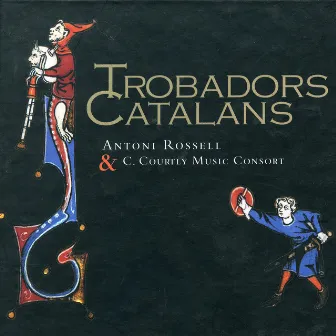 Trobadors Catalans by Antoni Rossell