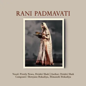 Rani Padmavati by Firstly News