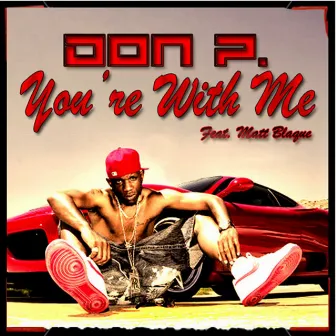 You're With Me by Don P.