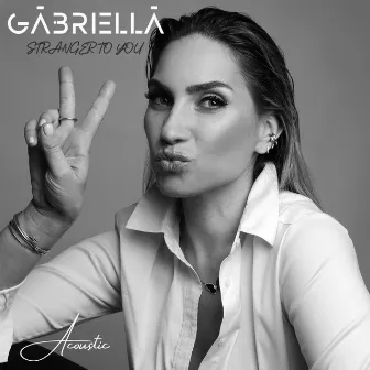 Stranger to You (Acoustic) by GABRIELLA