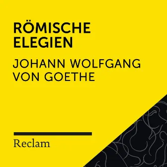 Goethe: Römische Elegien (Reclam Hörbuch) by Hans-Jürgen Schatz