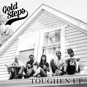 Toughen Up by Gold Steps