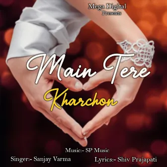 Main Tere Kharchon by Sanjay Varma