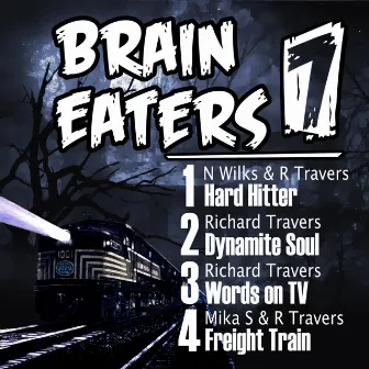 Brain Eaters EP 007 by R. Travers