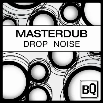 Drop Noise by Masterdub