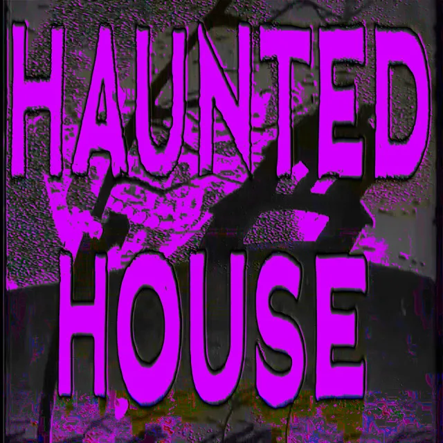 Haunted House