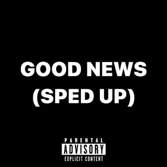 Good News (Intro) - Sped Up by Mighty Bay