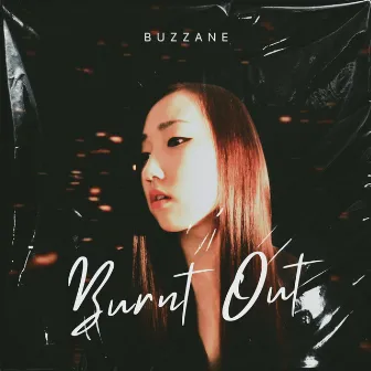 Burnt Out by Buzzane