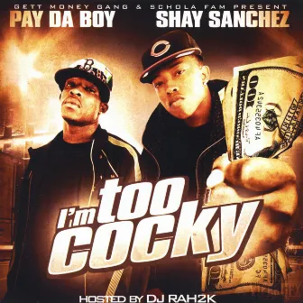 Im Too Cocky by Pay Da Boy