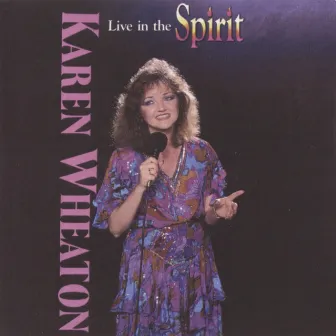 Live in the Spirit by Karen Wheaton