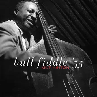 Bull Fiddle '55 by Milt Hinton