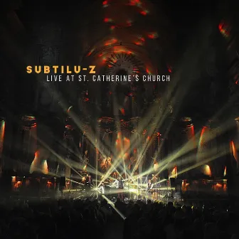 Live at St. Catherine's Church by SUBTÌLUS