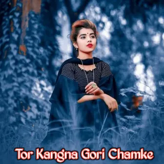 Tor Kangna Gori Chamke by Unknown Artist