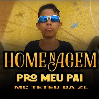 Homenagem pro Meu Pai by MC Teteu da ZL