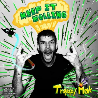 KEEP IT ROLLING by Trappy Mak