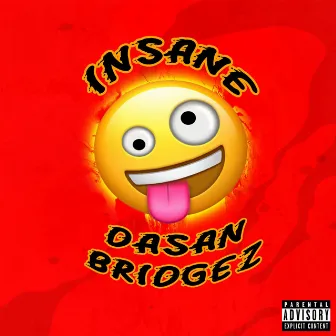 Insane by Bridgez