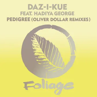 Pedigree (Oliver Dollar Remixes) by Daz-I-Kue