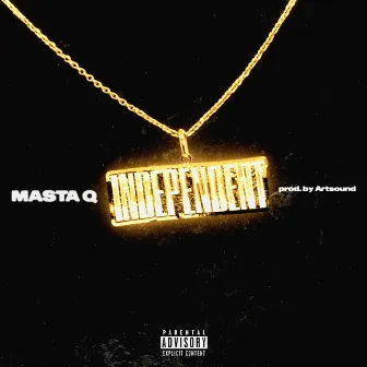 Independent (DJ Shon Exclusive Release) by Masta Q