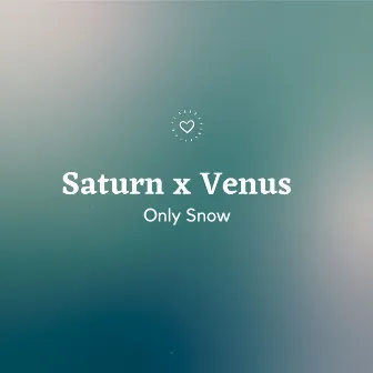 Only Snow by Saturn