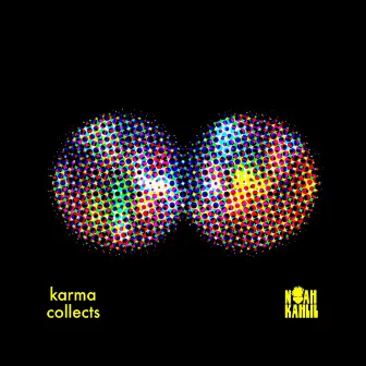 Karma Collects by Noah Kahlil