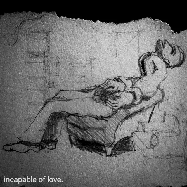 incapable of love