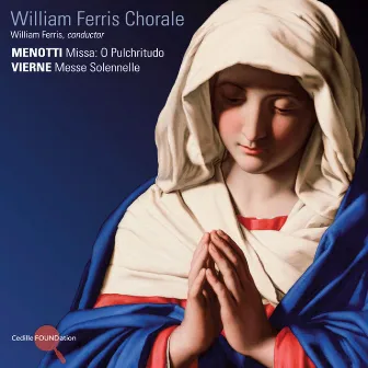 Menotti : Missa O Pulchritudo / Vierne: Messe Solennelle by William Ferris