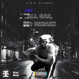 All Gas No Breakz by Z Mac'N