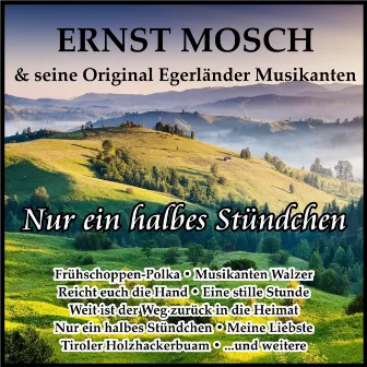 Nur ein halbes Stündchen by Die Egerländer Musikanten