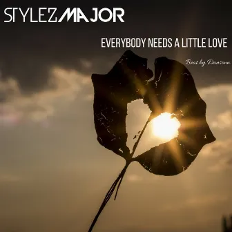 Everybody Needs a Little Love by Stylez Major