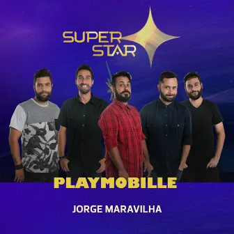 Jorge Maravilha (Superstar) - Single by Playmobille