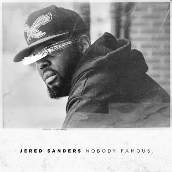 Nobody Famous. by Jered Sanders