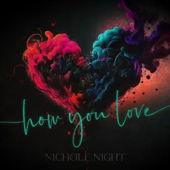 How You Love by Nichole Night