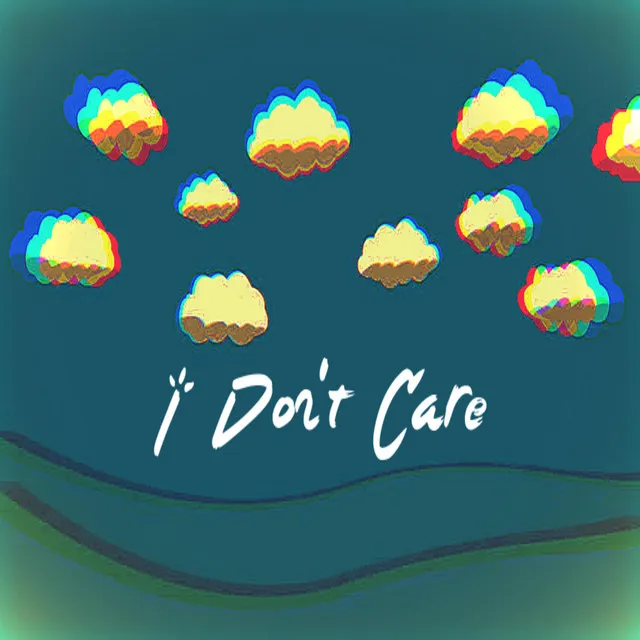 I Don't Care