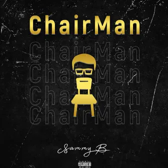 Chairman by Sammy B