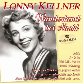 Wunderland bei Nacht - 50 große Erfolge by Lonny Kellner