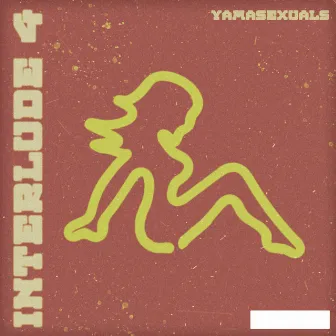 Interlude 4 U by The Yamasexuals