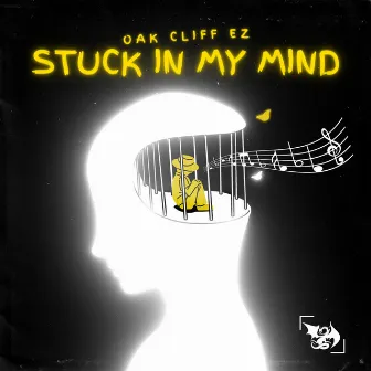 Stuck in My Mind by Oak Cliff EZ