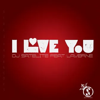 I Love You by DJ Satelite